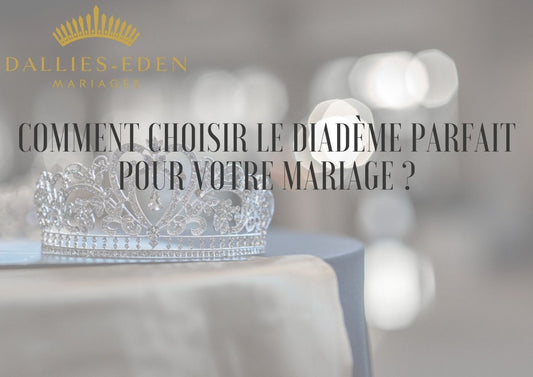 Comment choisir le diadème parfait pour votre mariage ?